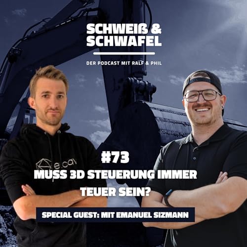 Emanuel Sizmann der excav GmbH im Podcast "Schweiß und Schwafel" für die Baubranche Podcast-Folge #73 | Muss 3D Steuerung immer teuer sein?